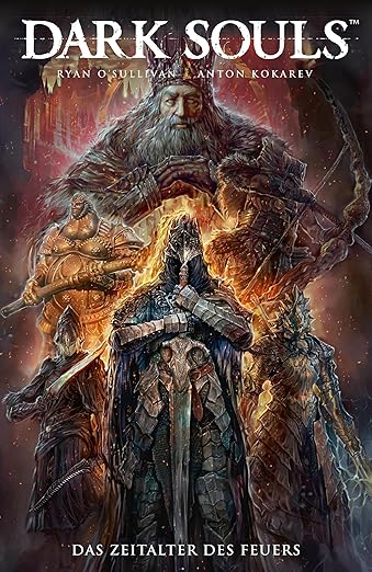 Dark Souls: Bd. 4: Das Zeitalter des Feuers