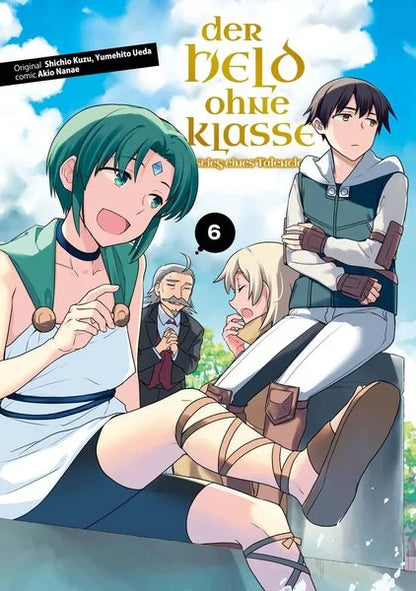 Der Held ohne Klasse - Der Aufstieg eines Talentlosen - Band 06